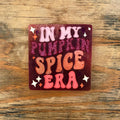 Fall “In My Pumpkin Spice Era” Car Freshie