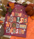 I Will Praise Him In Every Season Tee