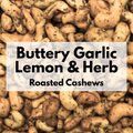 Buttery Garlic, Lemon & Herb Roasted Cashews